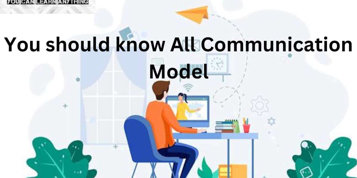 You Should Know All Communication Model