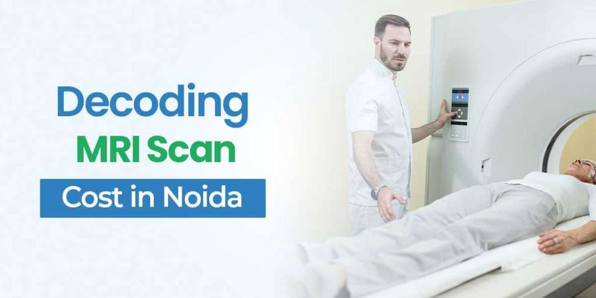 Decoding the MRI Scan Cost in Noida