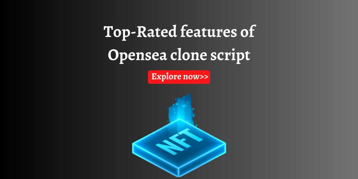 Top-Rated features of Opensea clone script