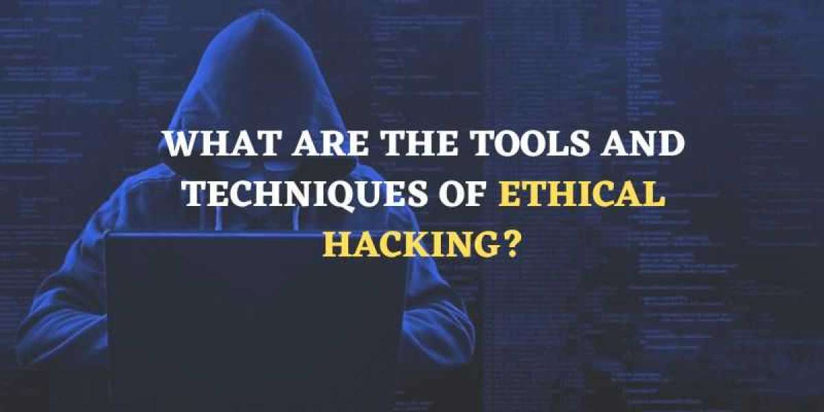 What are the Tools and Techniques of Ethical Hacking?