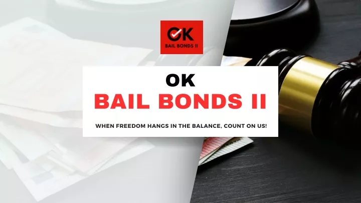 PPT - Ok Bail Bond II - Your Trusted Partner PowerPoint Presentation, free download - ID:12336176