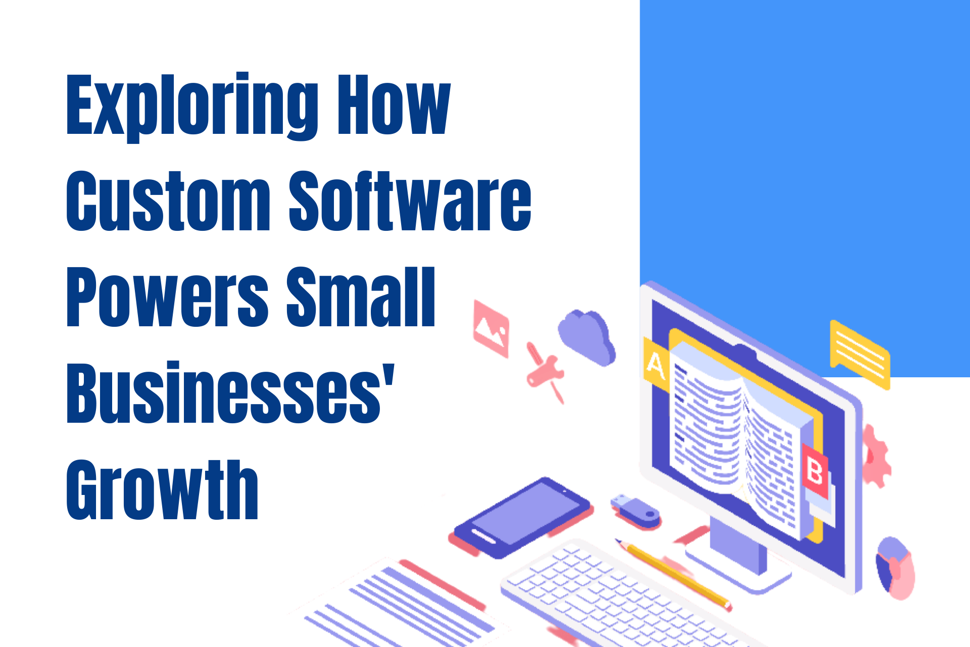 Exploring How Custom Software Powers Small Businesses' Growth