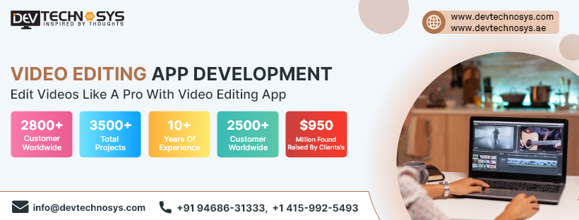 Video Editing App Development Company | Dev Technosys