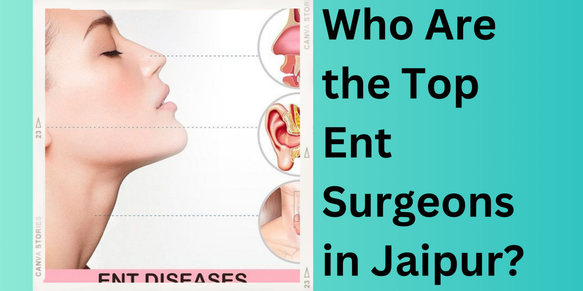 Who Are the Top Ent Surgeons in Jaipur?
