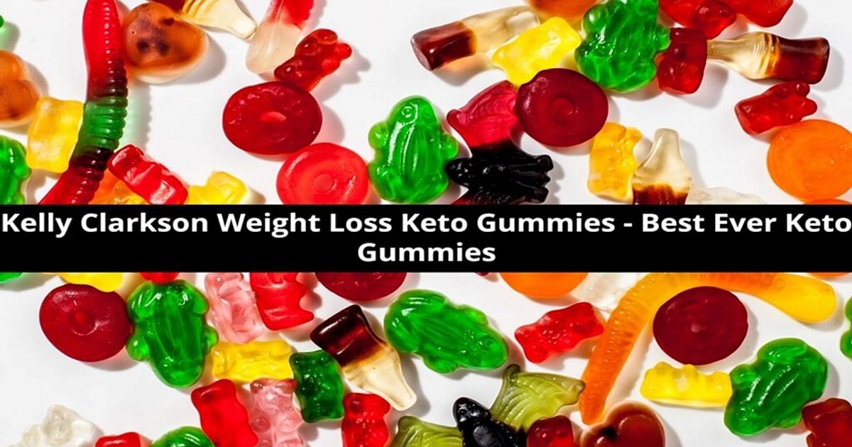 Kelly Clarkson Keto Gummies (Get Kelly Clarkson Keto Chews Gummies Scam Legit Price 2023) Weight Loss Gummies Side Effects Read Before Buying?