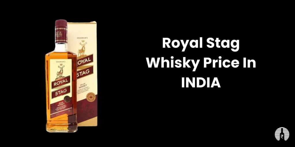 Royal Stag Price in India 2023 - Liquor Theka