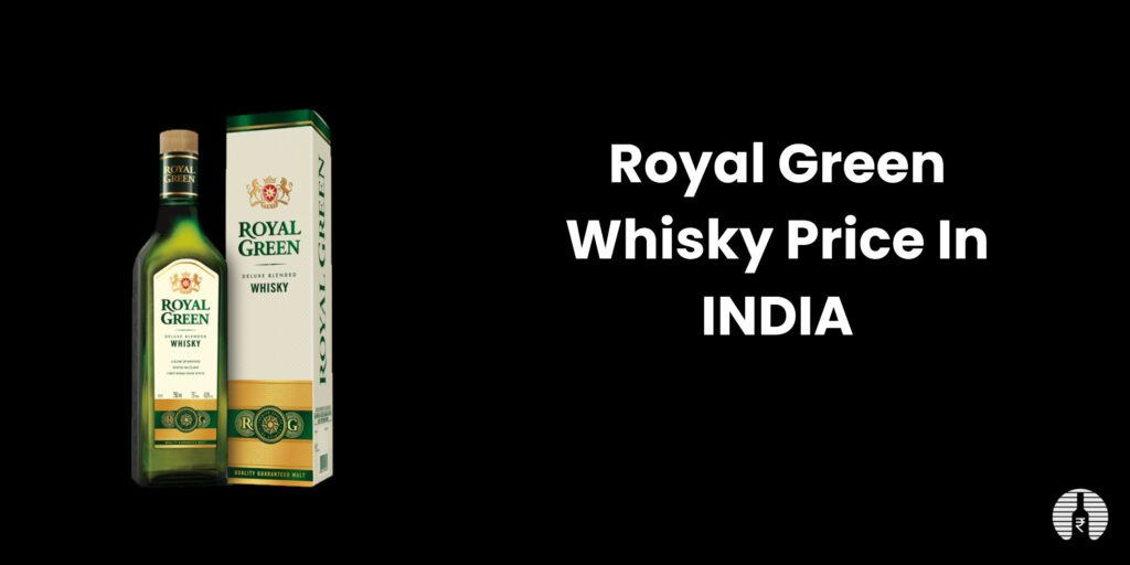 Royal Green Price in India (2023) - Liquor Theka