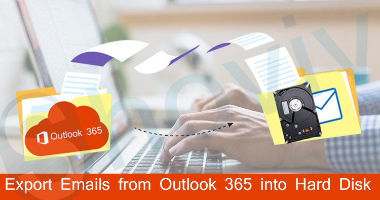 How to Export Emails from Outlook 365? -