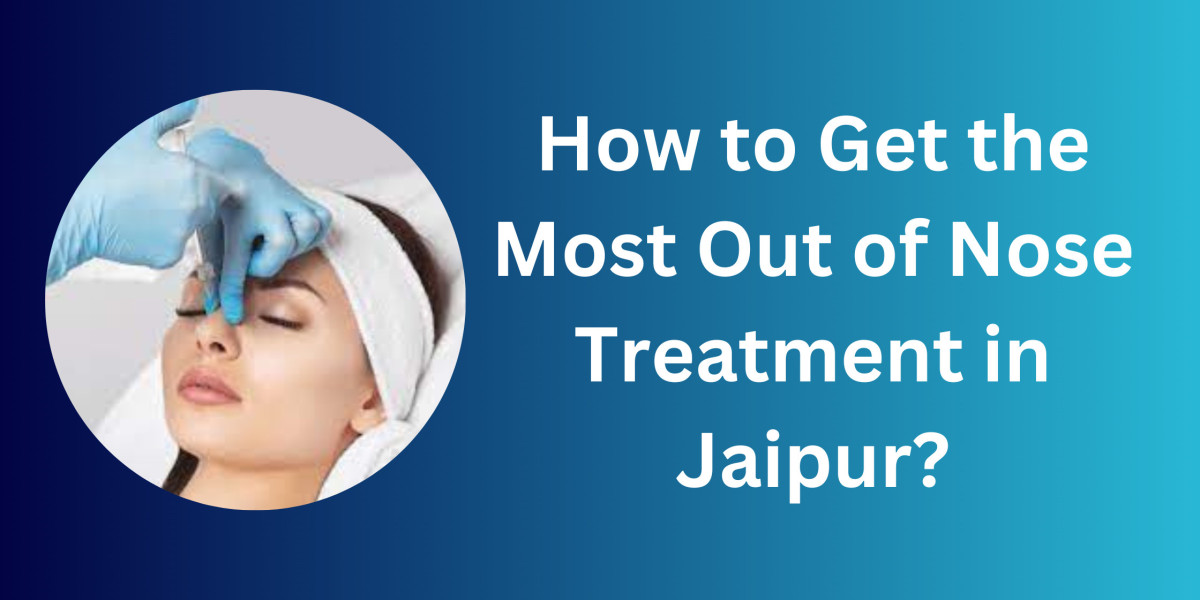 How to Get the Most Out of Nose Treatment in Jaipur
