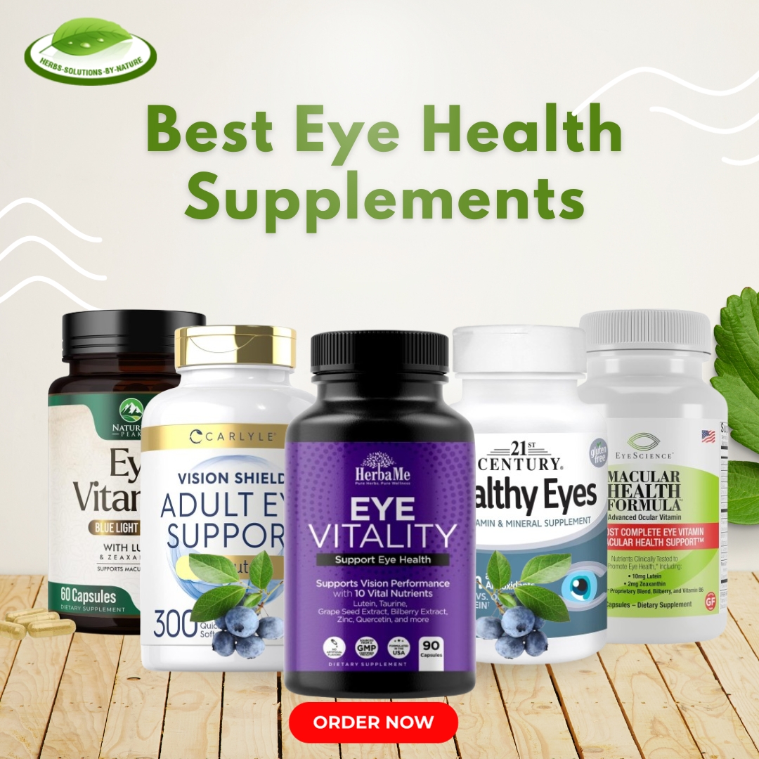 Top Eye Health Supplements to Improve Your Vision - Herbs Solutions By Nature Blog