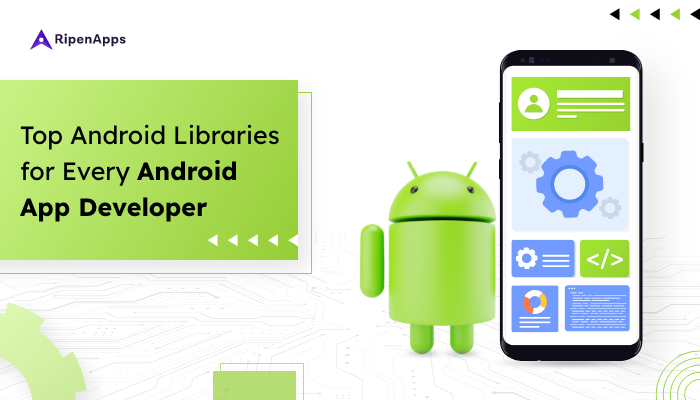 Best Android Libraries Android App Developers Must Use