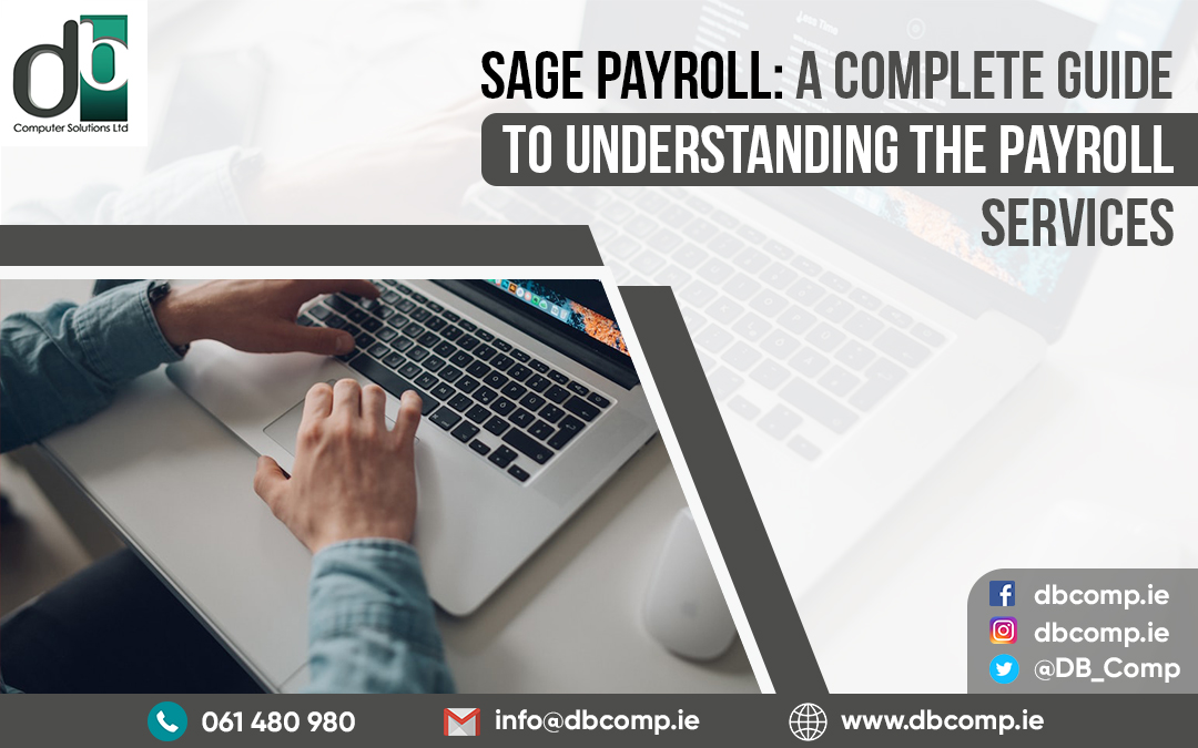 Sage Payroll: A Complete Guide To Understanding The Payroll Services | dbcomputerservices