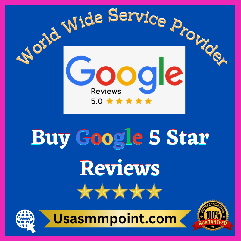 Buy Google 5-Star Reviews - 100% Best Quality & Permanent