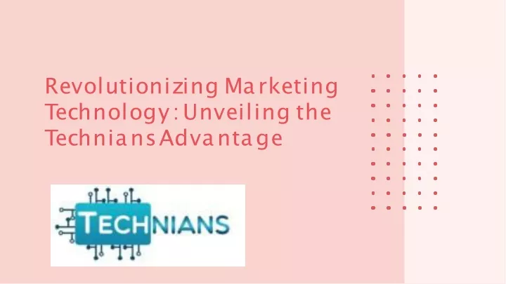 PPT - Technians: Marketing Technology to Supercharge Your Growth. PowerPoint Presentation - ID:13096649